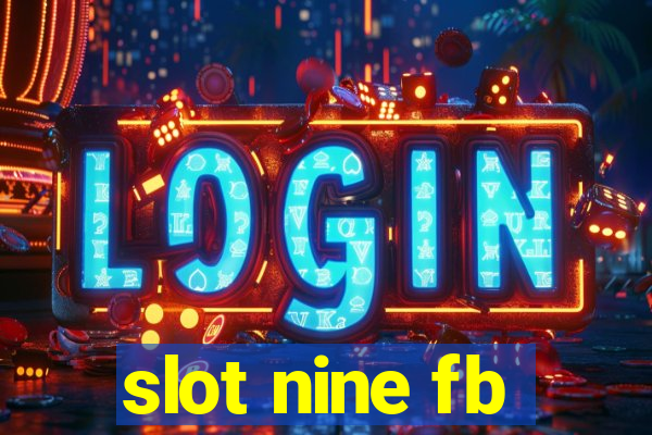 slot nine fb