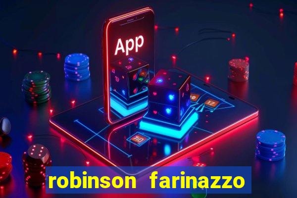 robinson farinazzo biografia wikipedia