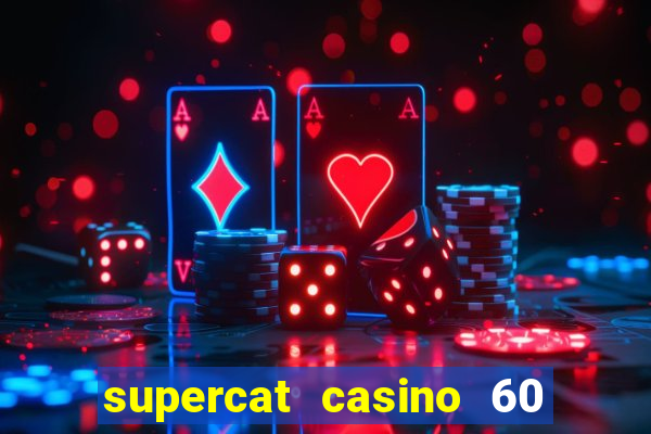 supercat casino 60 free spins