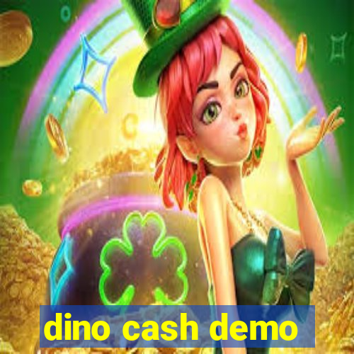 dino cash demo