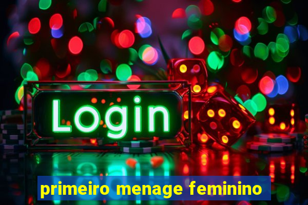 primeiro menage feminino