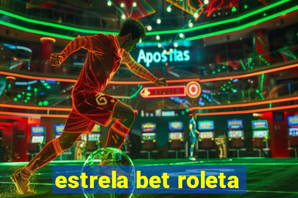 estrela bet roleta