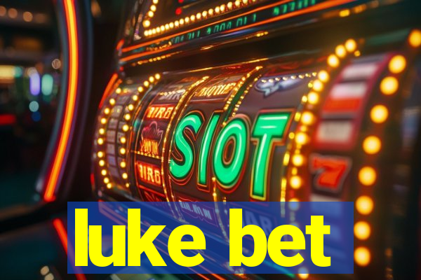 luke bet