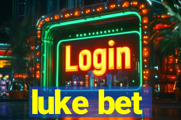 luke bet