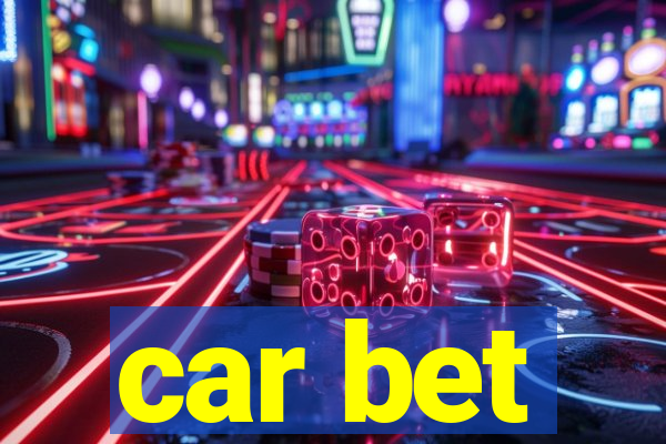 car bet