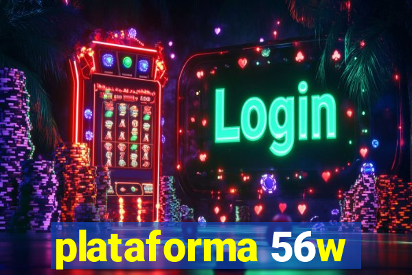 plataforma 56w