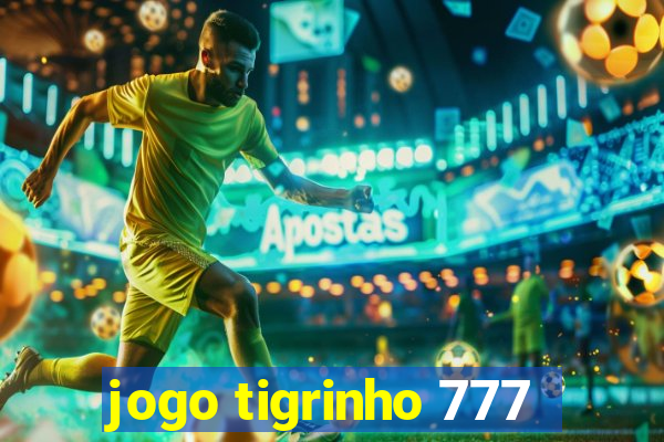 jogo tigrinho 777