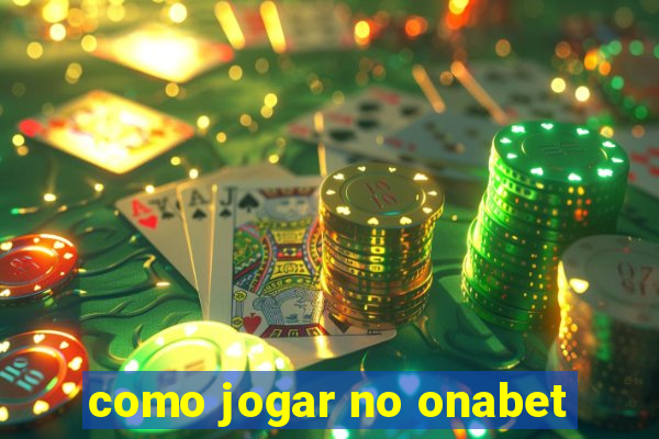 como jogar no onabet