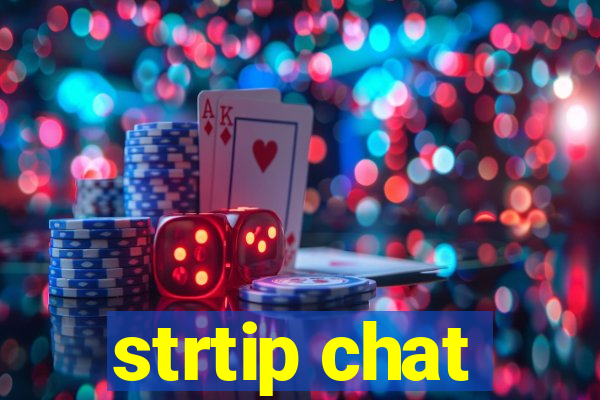 strtip chat