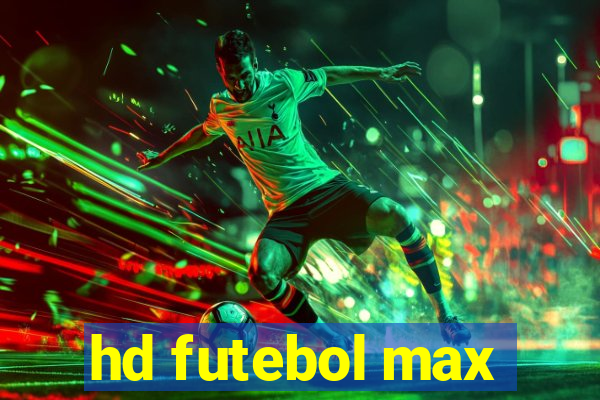 hd futebol max