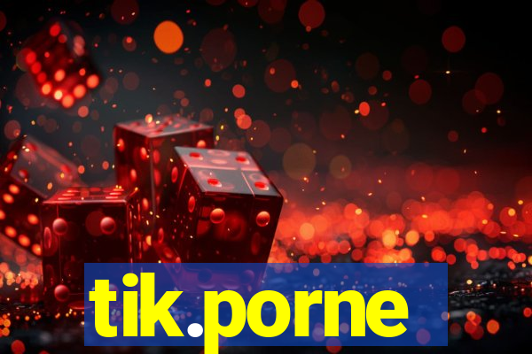 tik.porne