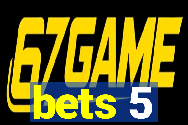 bets 5