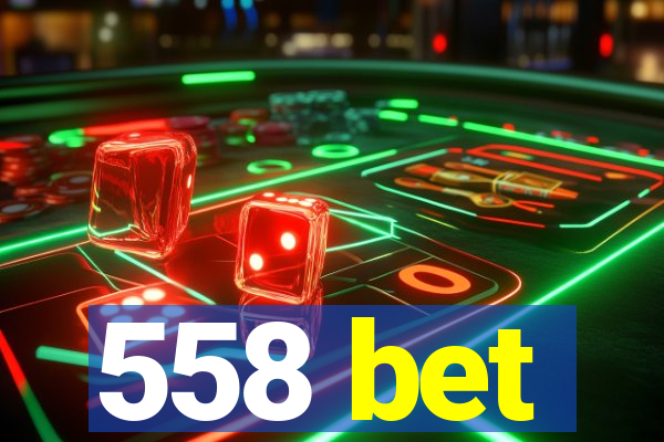 558 bet