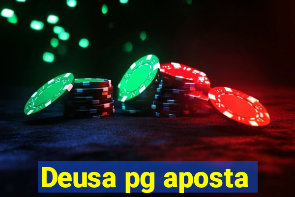 Deusa pg aposta