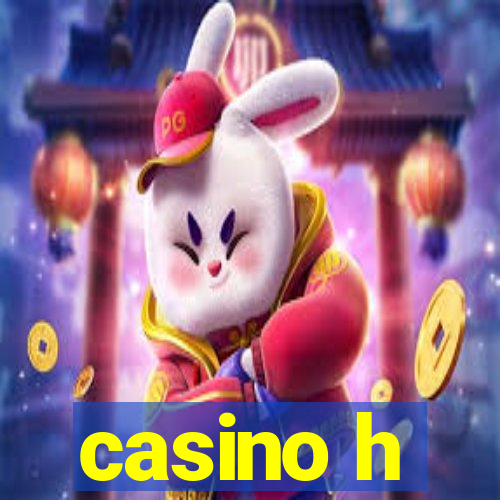 casino h