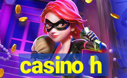 casino h