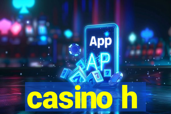 casino h