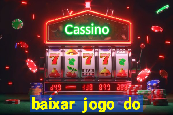 baixar jogo do tigrinho demo