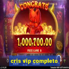 cris vip completo