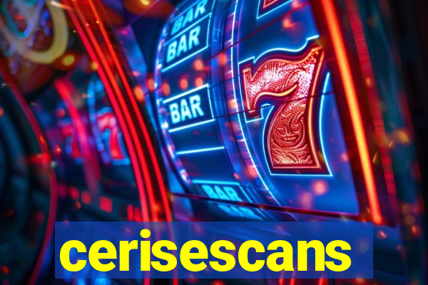 cerisescans