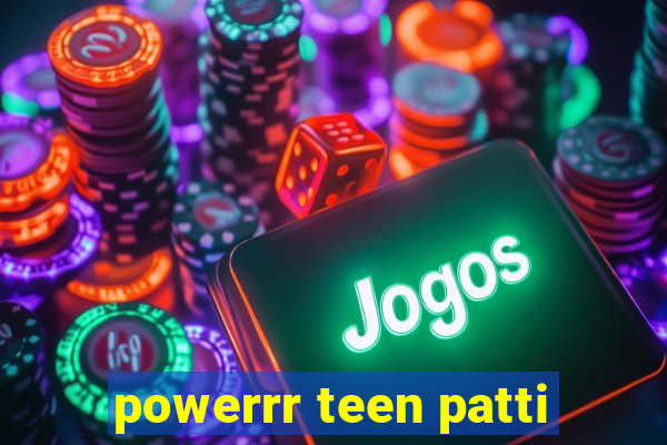 powerrr teen patti