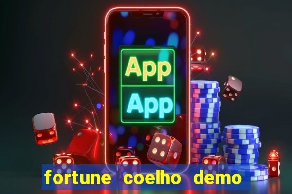 fortune coelho demo grátis dinheiro infinito