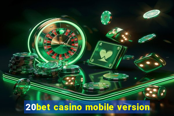 20bet casino mobile version