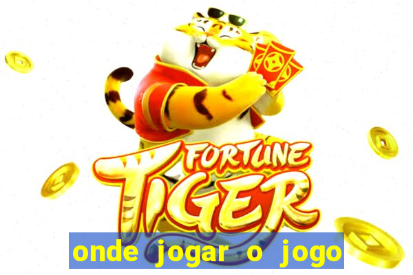 onde jogar o jogo do tigrinho