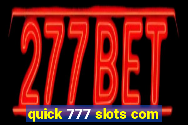 quick 777 slots com