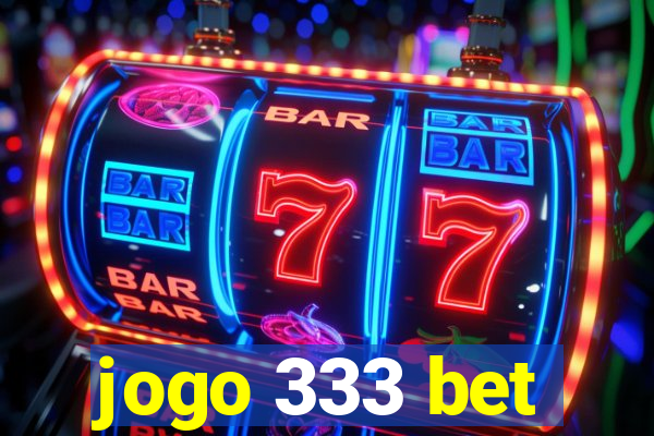 jogo 333 bet