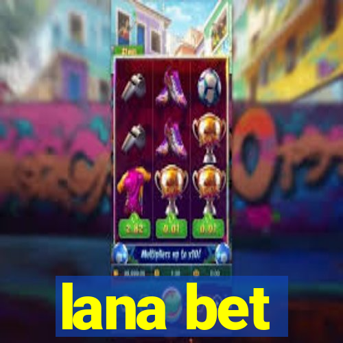 lana bet