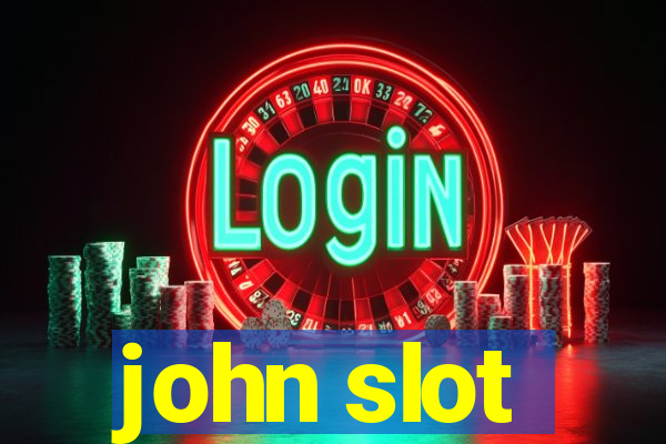 john slot