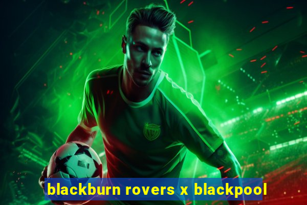 blackburn rovers x blackpool