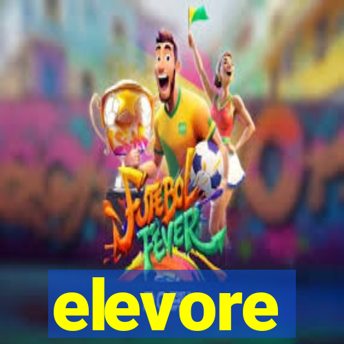 elevore