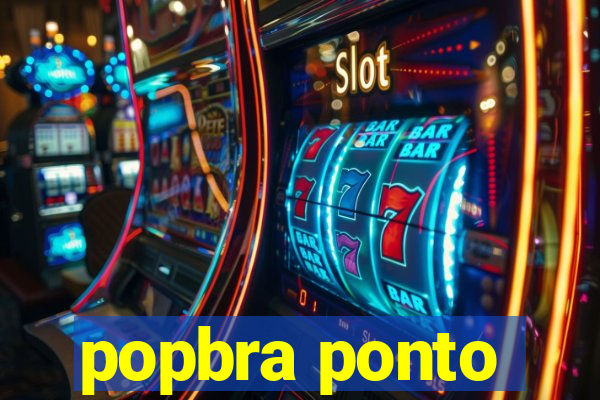 popbra ponto