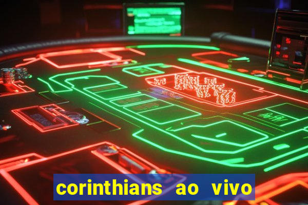 corinthians ao vivo multi canal