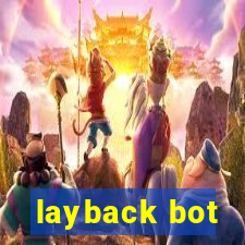 layback bot