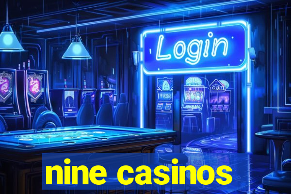 nine casinos