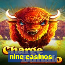 nine casinos