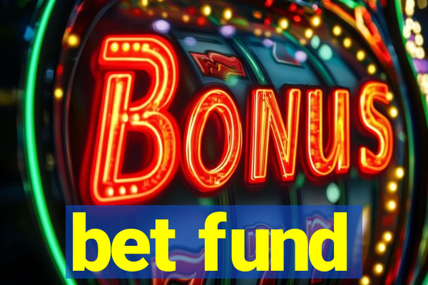 bet fund