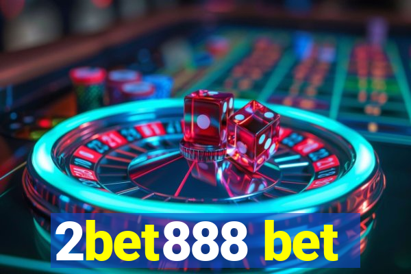 2bet888 bet