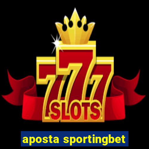 aposta sportingbet