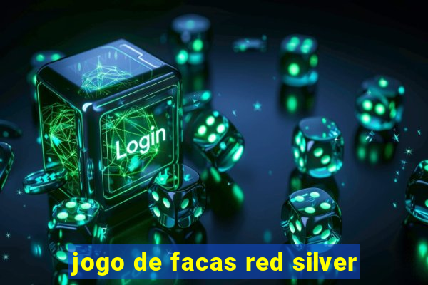 jogo de facas red silver