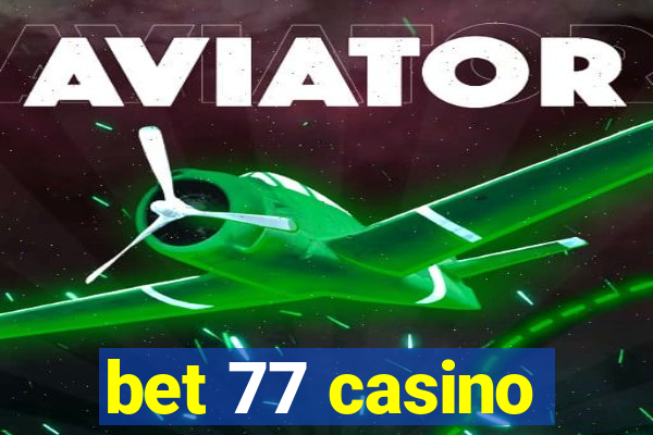 bet 77 casino