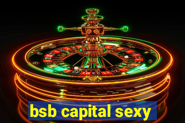 bsb capital sexy