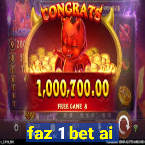 faz 1 bet ai