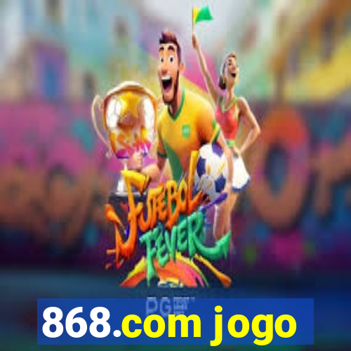 868.com jogo