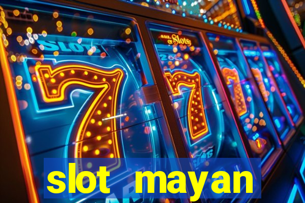 slot  mayan