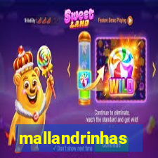 mallandrinhas