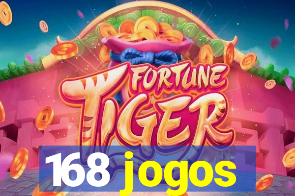 168 jogos